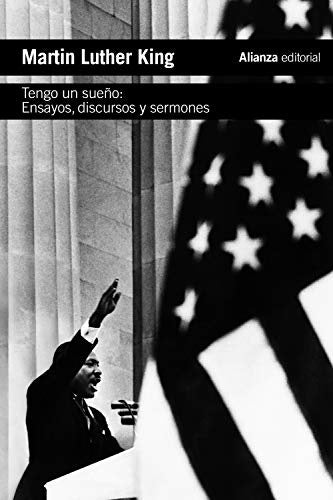 TENGO UN SUEÑO, ENSAYOS, DISCURSOS Y SERMONES | MARTIN LUTHER KING
