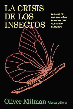 LA CRISIS DE LOS INSECTOS | OLIVER MILMAN