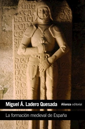 FORMACION MEDIEVAL DE ESPAÑA,LA | MIGUEL ANGEL LADERO QUESADA