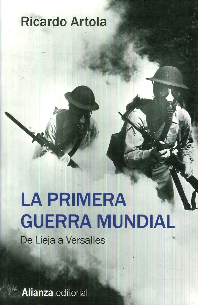 PRIMERA GUERRA MUNDIAL DE LIEJA A VERSALLES | RICARDO ARTOLA
