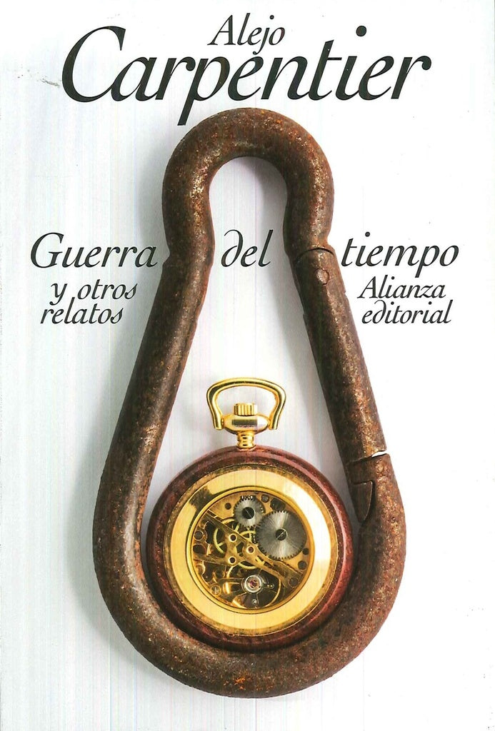 GUERRA DEL TIEMPO Y OTROS RELATOS ALIANZA BOLSILLO | ALEJO CARPENTIER