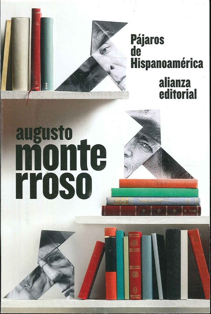 PAJAROS DE HISPANOAMERICA | AUGUSTO MONTERROSO