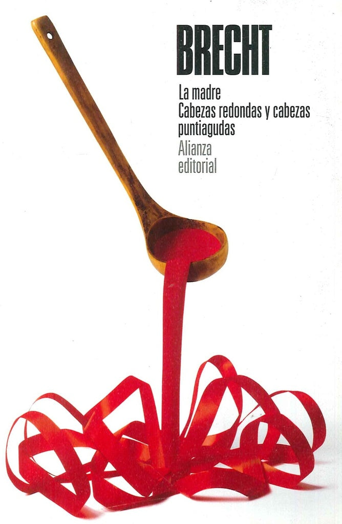 LA MADRE CABEZAS REDONDAS Y CABEZAS PUNTIAGUDAS | BRECHT BERTOLT