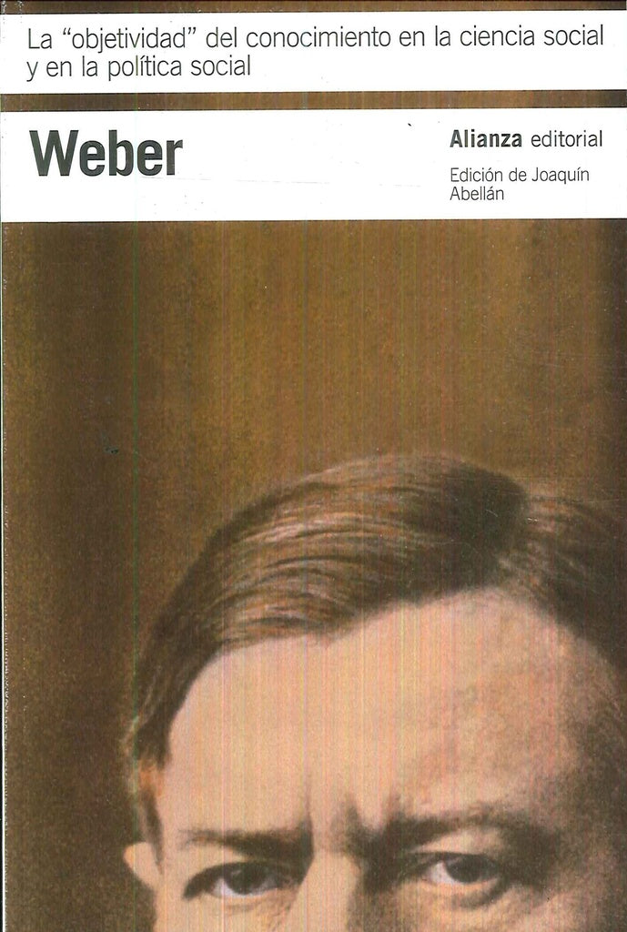 OBJETIVIDAD DEL CONOCIMIENTO EN CIENCIA SOCIAL Y POLITICA S | WEBERMAX