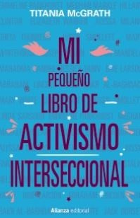 MI PEQUEÑO LIBRO DE ACTIVISMO INTERSECCIONAL | MCGRATH TITANIA