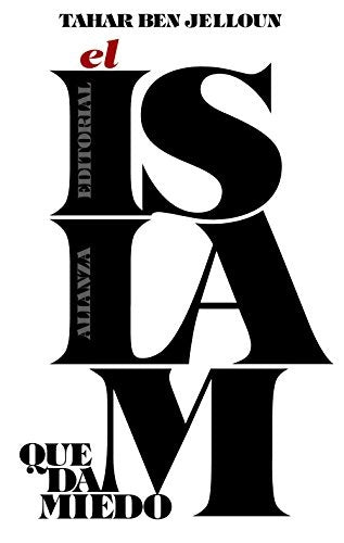 ISLAM QUE DA MIEDO,EL | BEN JELLOUNTAHAR