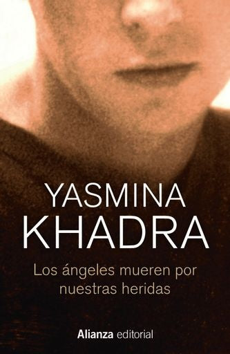 LOS ANGELES MUEREN POR NUESTRAS HERIDAS | KHADRA YASMINA