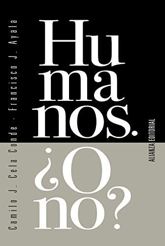 HUMANOS O NO | CELA CONDE CAMILO J/AYALA FRANCISCO J