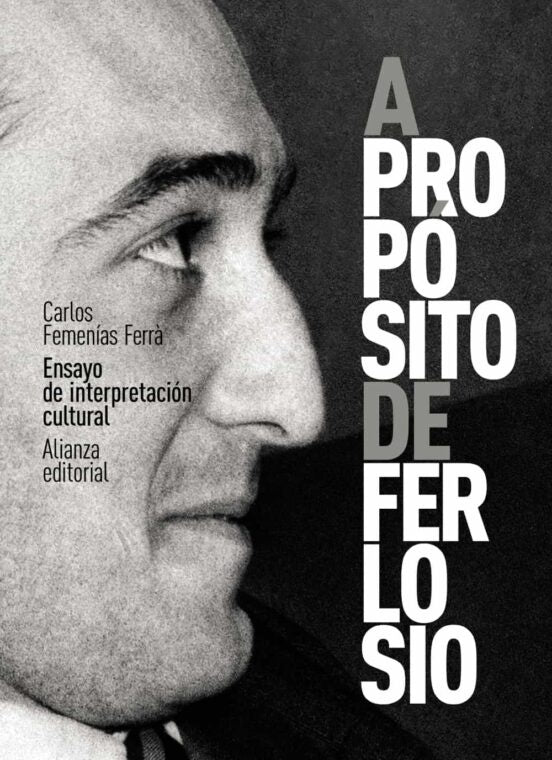 A PROPOSITO DE FERLOSIO ENSAYO DE INTERPRETACION CULTURAL | FEMENIAS FERR· CARLOS
