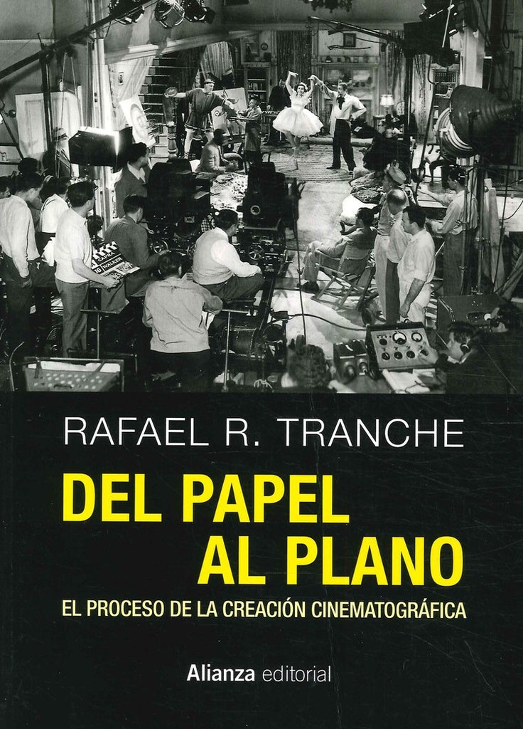 DEL PAPEL AL PLANO EL PROCESO DE LA CREACION CINEMATOGRAFIC | R TRANCHERAFAEL