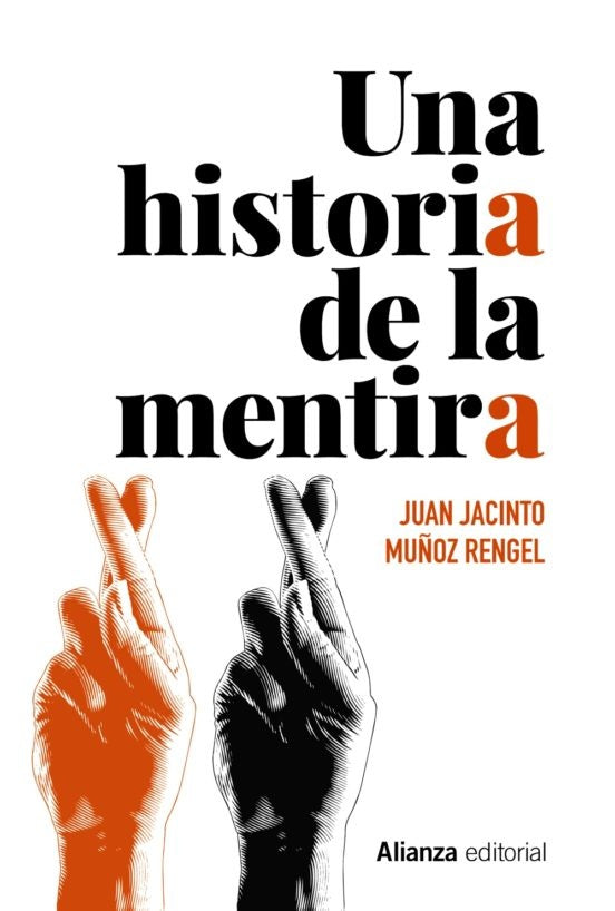UNA HISTORIA DE LA MENTIRA | MUÑOZ RENGEL JUAN JACINTO