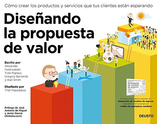 DISEÑANDO LA PROPUESTA DE VALOR | ALEXANDER/PIGNEUR YVES OSTERWALDER