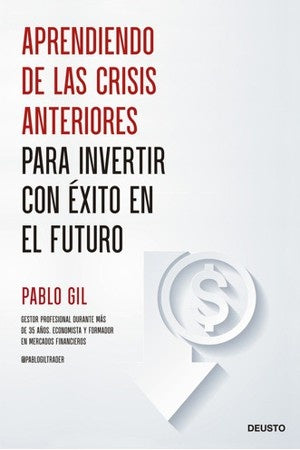 APRENDIENDO DE LAS CRISIS ANTERIORES PARA INVERTIR CON EXITO | PABLO GIL