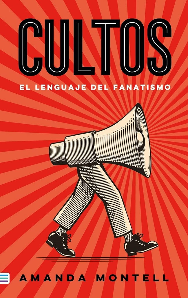 Cultos. El lenguaje del fanatismo | Amanda Montell