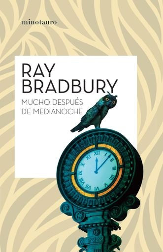 MUCHO DESPUES DE MEDIANOCHE | Ray Bradbury