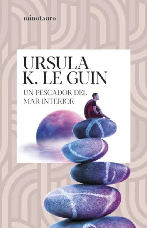 UN PESCADOR DEL MAR INTERIOR | Ursula K. Le Guin
