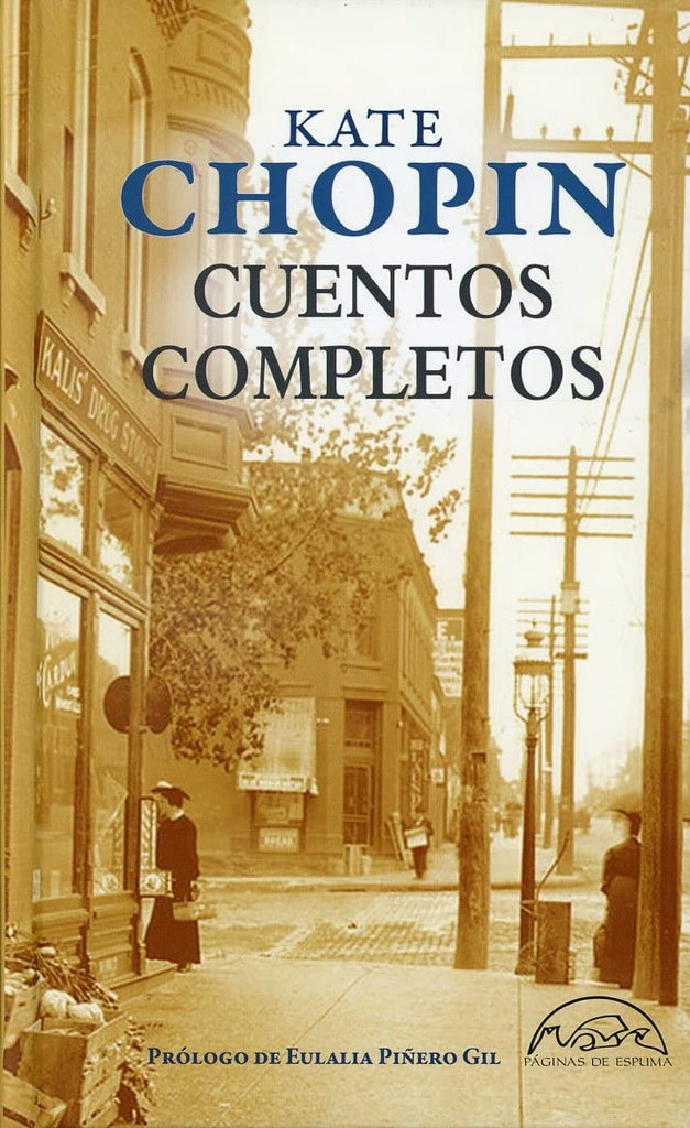 CUENTOS COMPLETOS. KATE CHOPIN | KATE CHOPIN
