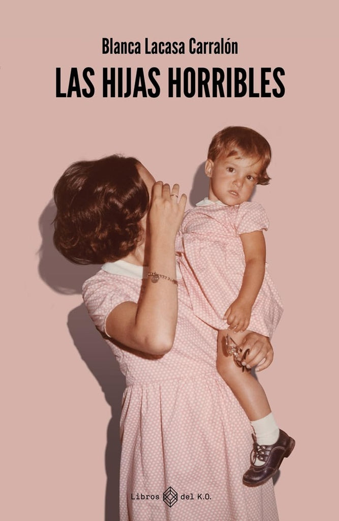 Las hijas horribles | Blanca Lacasa Carralon