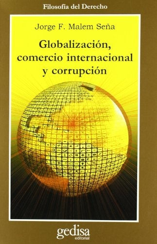 GLOBALIZACION, COMERCIO INTERNACIONAL Y CORRUPCION | JORGE F. MALEM SEÑA
