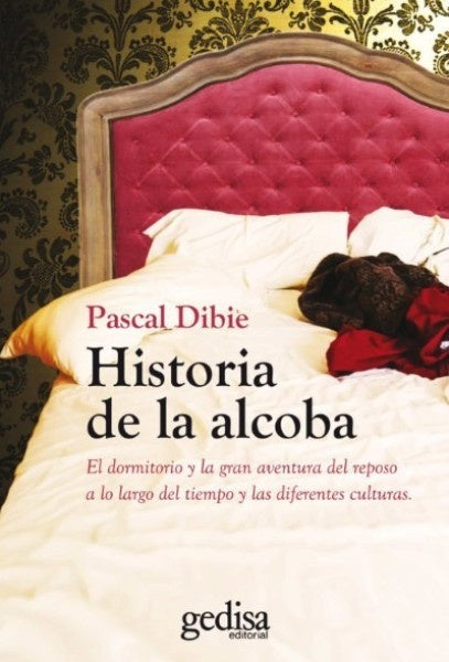 HISTORIA DE LA ALCOBA | PASCAL DIBIE