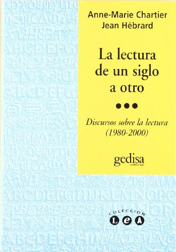 LECTURA DE UN SIGLO A OTRO, LA | A. M./J. HEBRARD CHARTIER
