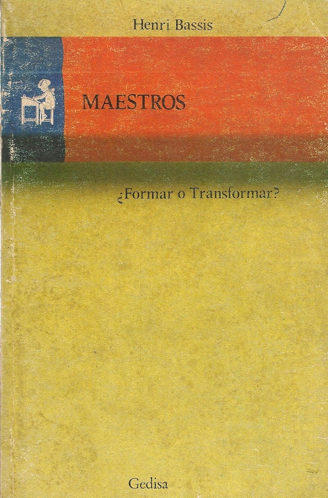 MAESTROS. ¿FORMAR O TRANSFORMAR? | HENRI BASSIS