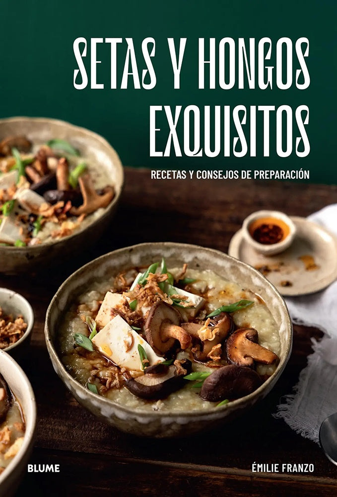 SETAS Y HONGOS EXQUISITOS | EMILIE FRANZO