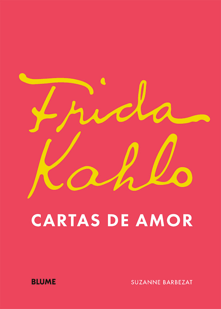 FRIDA KAHLO CARTAS DE AMOR | SUZANNE BARBEZAT