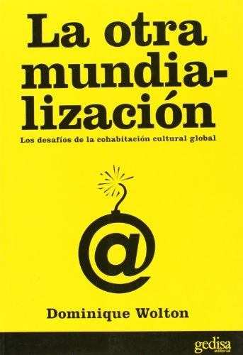 OTRA MUNDIALIZACION, LA | DOMINIQUE WOLTON