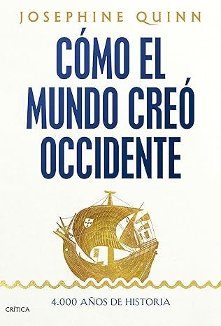 COMO EL MUNDO CREO OCCIDENTE | JOSEPHINE QUINN