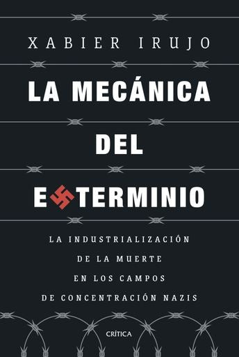 LA MECANICA DEL EXTERMINIO | IRUJO AMEZAGA XABIER