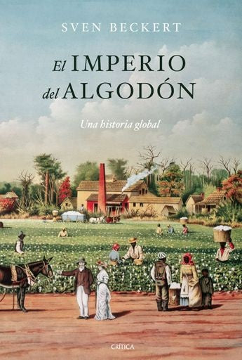 EL IMPERIO DEL ALGODON | Sven Beckert