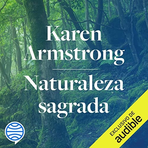 NATURALEZA SAGRADA | KAREN ARMSTRONG