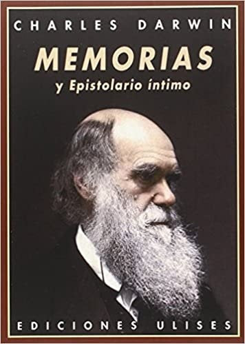 MEMORIAS Y EPISTOLARIO INTIMO | CHARLES DARWIN