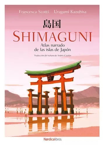 Shimaguni. Atlas narrado de las islas de Japón
| FRANCESCA SCOTTI