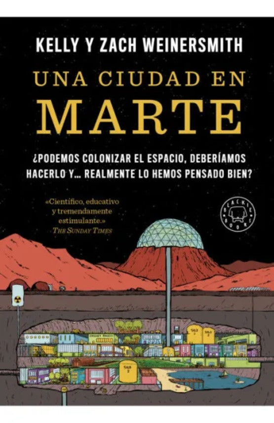 UNA CIUDAD EN MARTE | KELLY/WEINERSMITH ZACH WEINERSMITH