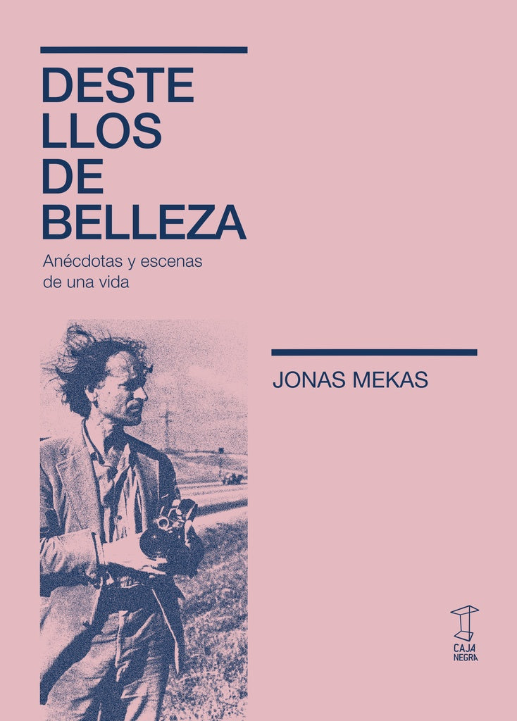 Destellos de belleza. Anécdotas y escenas de una vida | JONAS MEKAS
