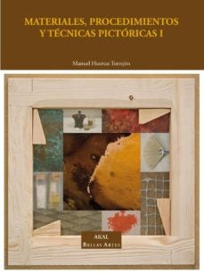 MATERIALES PROCEDIMIENTOS Y TECNICAS PICTORICAS I | HUERTAS TORREJONMANUEL