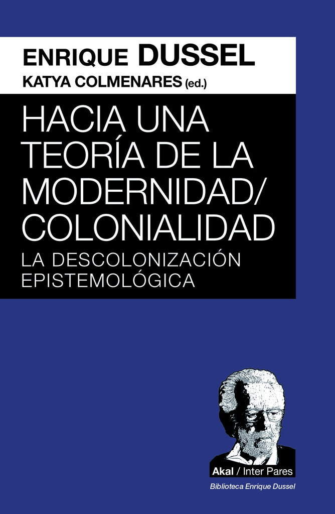 HACIA UNA TEORIA DE LA MODERNIDAD COLONIALIDAD | DUSSELENRIQUE