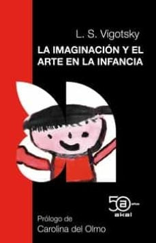 LA IMAGINACION Y EL ARTE EN LA INFANCIA | VIGOTSKYLEV SEMENOVICH/OLMOCAROLINA