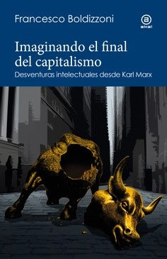IMAGINANDO EL FINAL DEL CAPITALISMO | BOLDIZZONIFRANCESCO