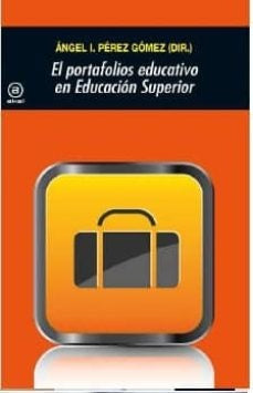 PORTAFOLIOS EDUCATIVO EN EDUCACION SUPERIOR,EL | PEREZGOMEZANGEL L