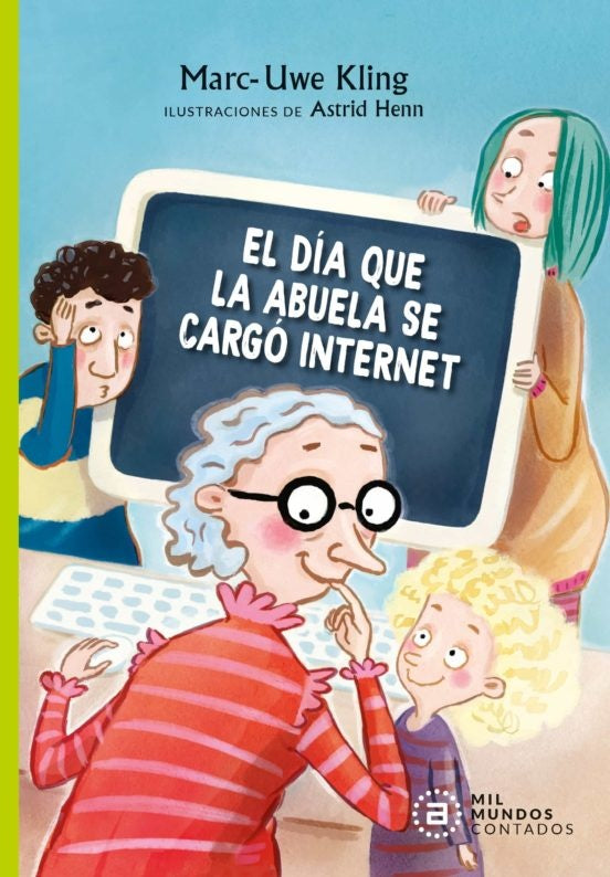 EL DIA QUE LA ABUELA SE CARGO INTERNET | KLING MARC-UWE