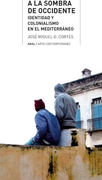 A LA SOMBRA DE OCCIDENTE | GARCIACORTESJOSE MIGUEL