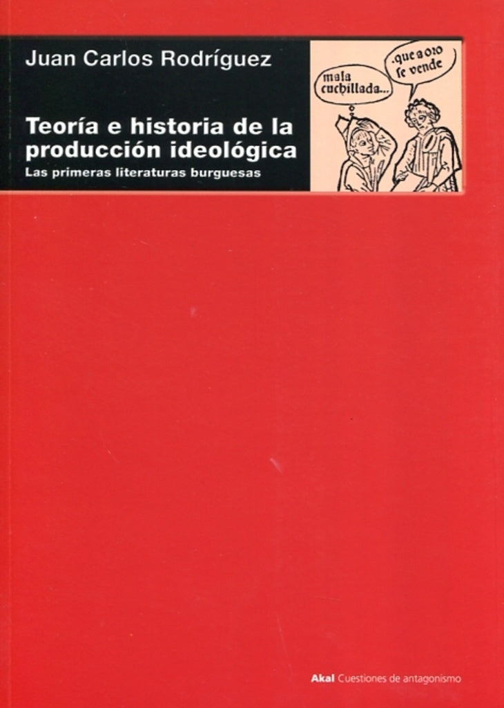 TEORIA E HISTORIA DE LA PRODUCCION IDEOLOGICA | RODRIGUEZJUAN CARLOS