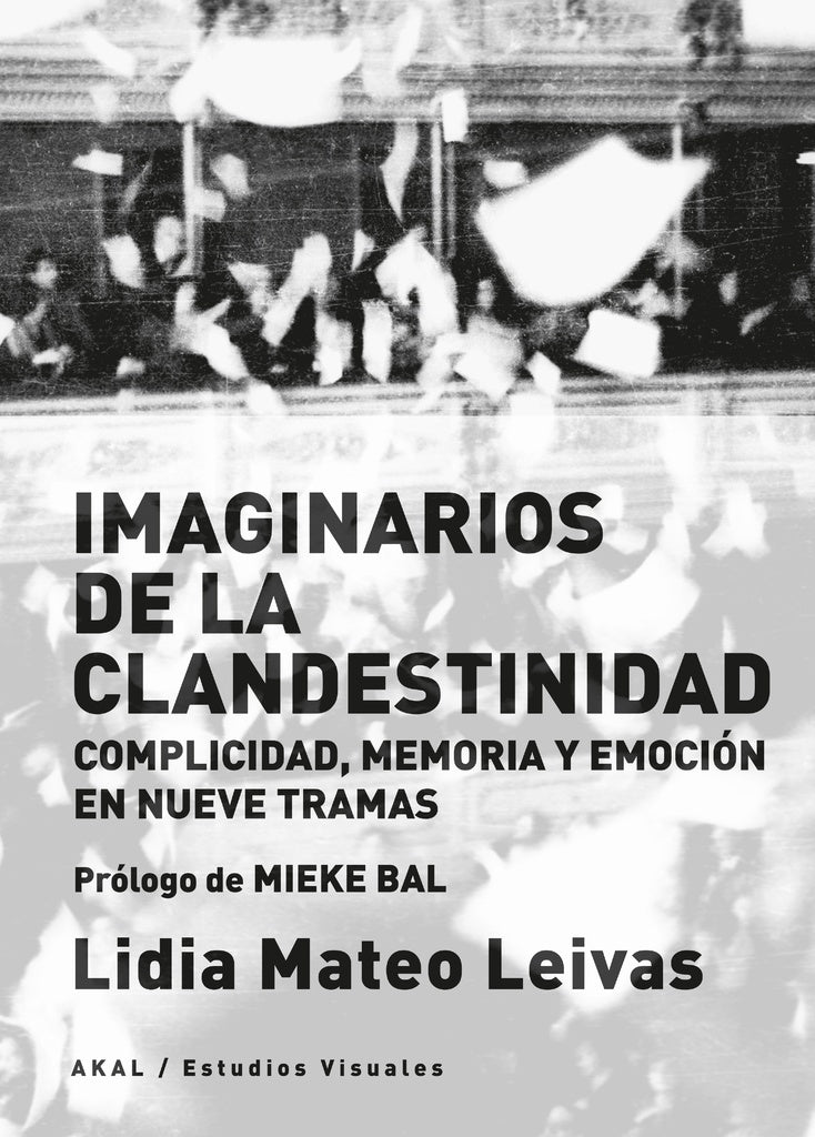 IMAGINARIOS DE LA CLANDESTINIDAD | MATEOLEIVAS LIDIA