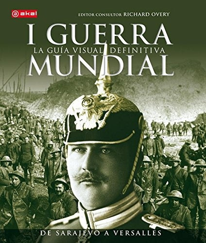 I GUERRA MUNDIAL LA GUIA VISUAL DEFINITIVA | GRANTR G