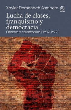 LUCHA DE CLASES FRANQUISMO Y DEMOCRACIA | DOMENECH SAMPEREXAVIER