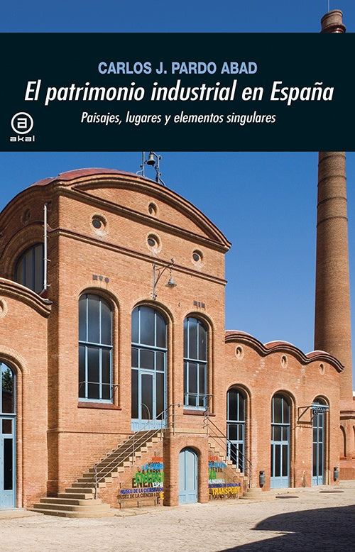 PATRIMONIO INDUSTRIAL EN ESPAÑA,EL | PARDO ABADCARLOS
