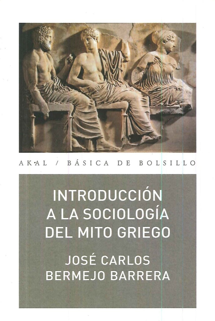 INTRODUCCION A LA SOCIOLOGIA DEL MITO GRIEGO | BERMEJOBARRERAJOSE CARLOS